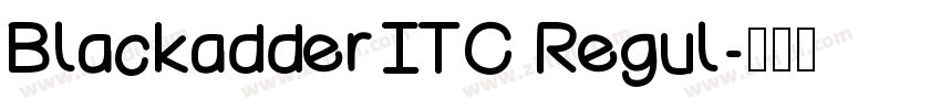 Blackadder ITC Regul字体转换